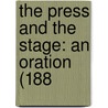The Press And The Stage: An Oration (188 by Unknown
