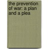 The Prevention Of War: A Plan And A Plea by Thomas Electoral Qualification Single