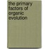 The Primary Factors Of Organic Evolution