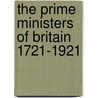 The Prime Ministers Of Britain 1721-1921 by Clive Bigham