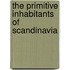 The Primitive Inhabitants Of Scandinavia