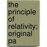 The Principle Of Relativity; Original Pa by Hermann Minkowski