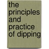 The Principles And Practice Of Dipping door Onbekend