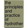 The Principles And Practice Of Hydrother by Unknown
