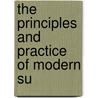 The Principles And Practice Of Modern Su door Robert Druitt