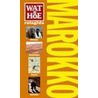 Wat & Hoe reisgids Marokko
