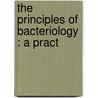 The Principles Of Bacteriology : A Pract door Ac 1860-1935 Abbott