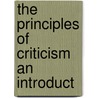 The Principles Of Criticism An Introduct by W. Basil Worsfold