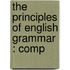 The Principles Of English Grammar : Comp