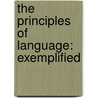 The Principles Of Language: Exemplified by George Crane