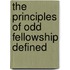 The Principles Of Odd Fellowship Defined