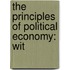 The Principles Of Political Economy: Wit