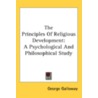 The Principles Of Religious Development: door Onbekend