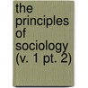 The Principles Of Sociology (V. 1 Pt. 2) door Herbert Spencer