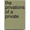 The Privations Of A Private door Marcus Breckenridge Toney