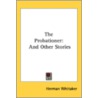 The Probationer: And Other Stories door Onbekend