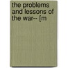 The Problems And Lessons Of The War-- [M door George Hubbard Blakeslee