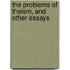 The Problems Of Theism, And Other Essays