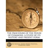 The Procedure Of The House Of Commons, A by Sir Courtenay Ilbert