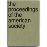 The Proceedings Of The American Society by Unknown