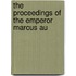 The Proceedings Of The Emperor Marcus Au