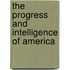 The Progress And Intelligence Of America