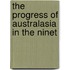 The Progress Of Australasia In The Ninet