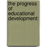 The Progress Of Educational Development: by Henry Philip Tappan