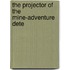 The Projector Of The Mine-Adventure Dete