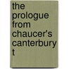 The Prologue From Chaucer's Canterbury T by Geoffrey Chaucer