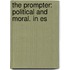 The Prompter: Political And Moral. In Es