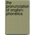 The Pronunciation Of English: Phonetics