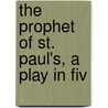 The Prophet Of St. Paul's, A Play In Fiv door David Paul Brown