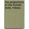 The Proportions Of The Human Body, Measu by Unknown