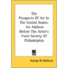 The Prospects Of Art In The United State door Onbekend