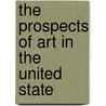 The Prospects Of Art In The United State door George W. 1805-1862 Bethune