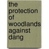 The Protection Of Woodlands Against Dang door John Nisbet