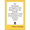 The Protestant: Or Negative Faith Refute door Onbekend