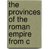 The Provinces Of The Roman Empire From C