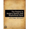 The Psalms In Modern Speech And Rhythmic by John Edgar M'Fadyen