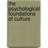 The Psychological Foundations of Culture door Schaller