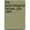 The Psychological Review, July 1901 door Onbekend