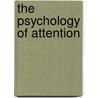 The Psychology Of Attention door Onbekend