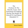 The Puritans Or The Church, Court, And P door Onbekend