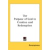 The Purpose Of God In Creation And Redem door Onbekend