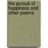 The Pursuit Of Happiness And Other Poems