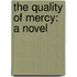 The Quality Of Mercy: A Novel