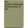 The Quarto-Millennial Anniversary Of The by Joel Stone Ives