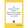 The Queen Of Letter Writers: Marquise De door Onbekend