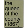 The Queen Of The County (1867) door Onbekend